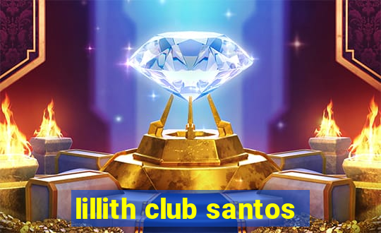 lillith club santos